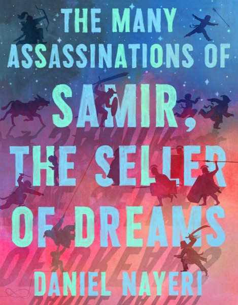 Heavy Medal Mock Newbery Finalist: THE MANY ASSASSINATIONS OF SAMIR, THE SELLER OF DREAMS